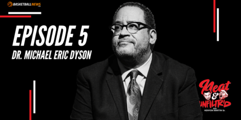 Neat & Unfiltered: Dr. Michael Eric Dyson talks hip-hop, civil rights, more
