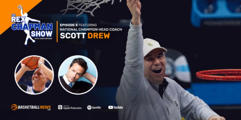 The Rex Chapman Show: Scott Drew on Baylor's NCAA title, future of recruiting