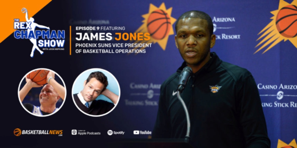 The Rex Chapman Show: James Jones on Suns' culture change, player-to-GM leap