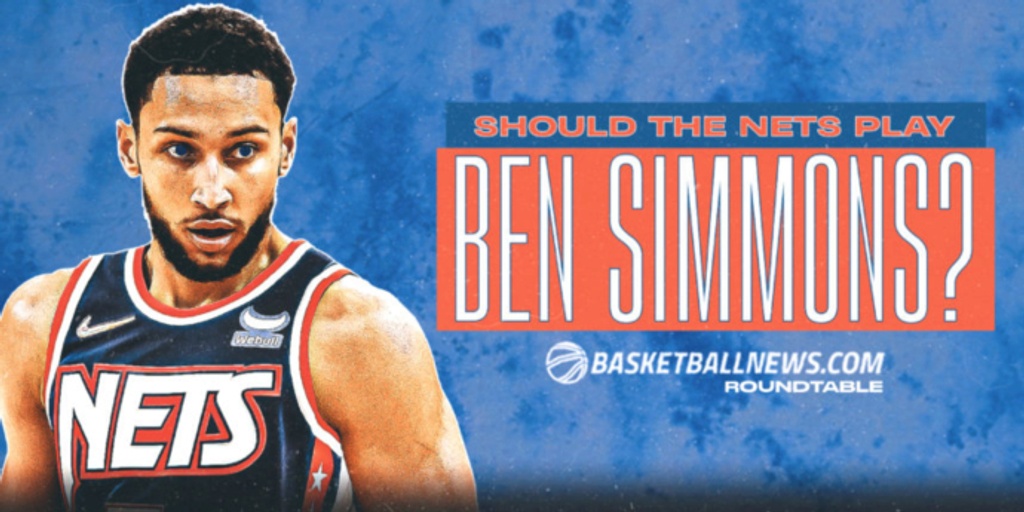 NBA Roundtable: Should the Brooklyn Nets play Ben Simmons right now?