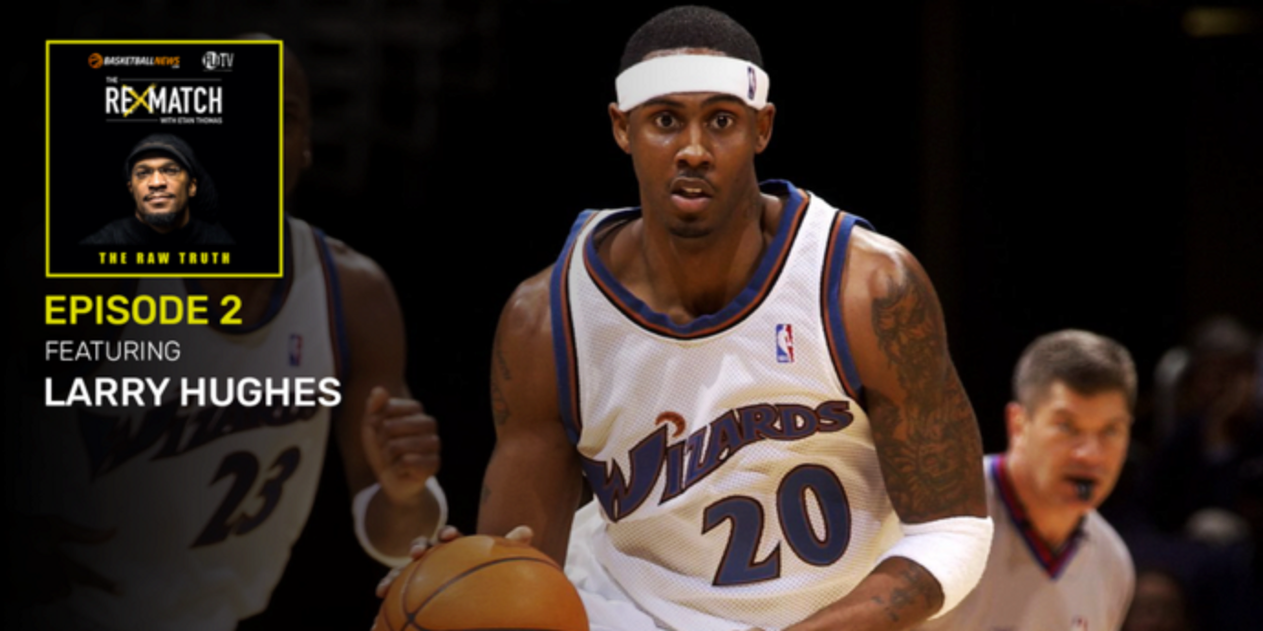 Larry Hughes on his bond with Gilbert Arenas, playing with LeBron, more