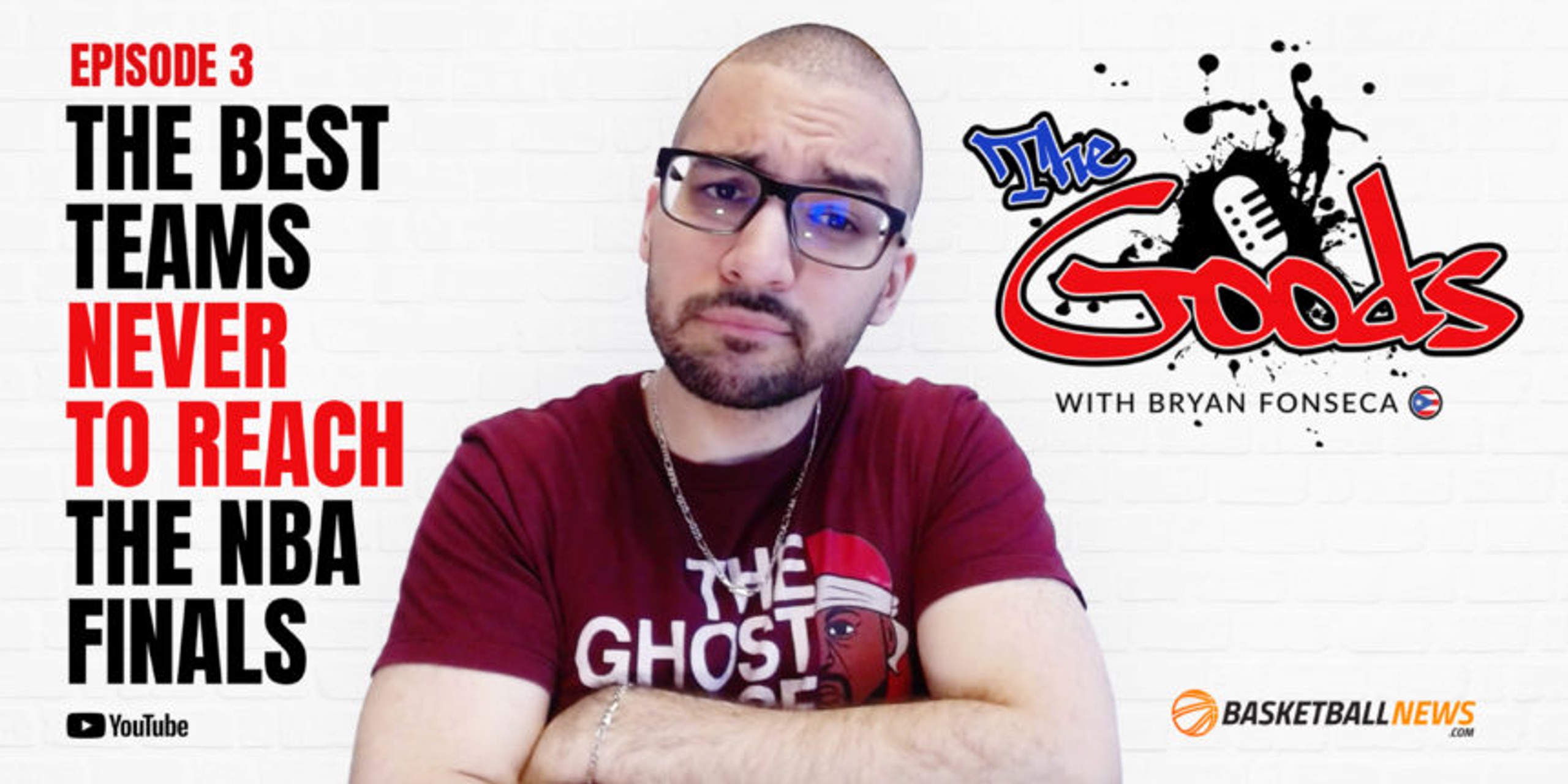 The Goods with Bryan Fonseca: 5 best teams to never reach NBA Finals