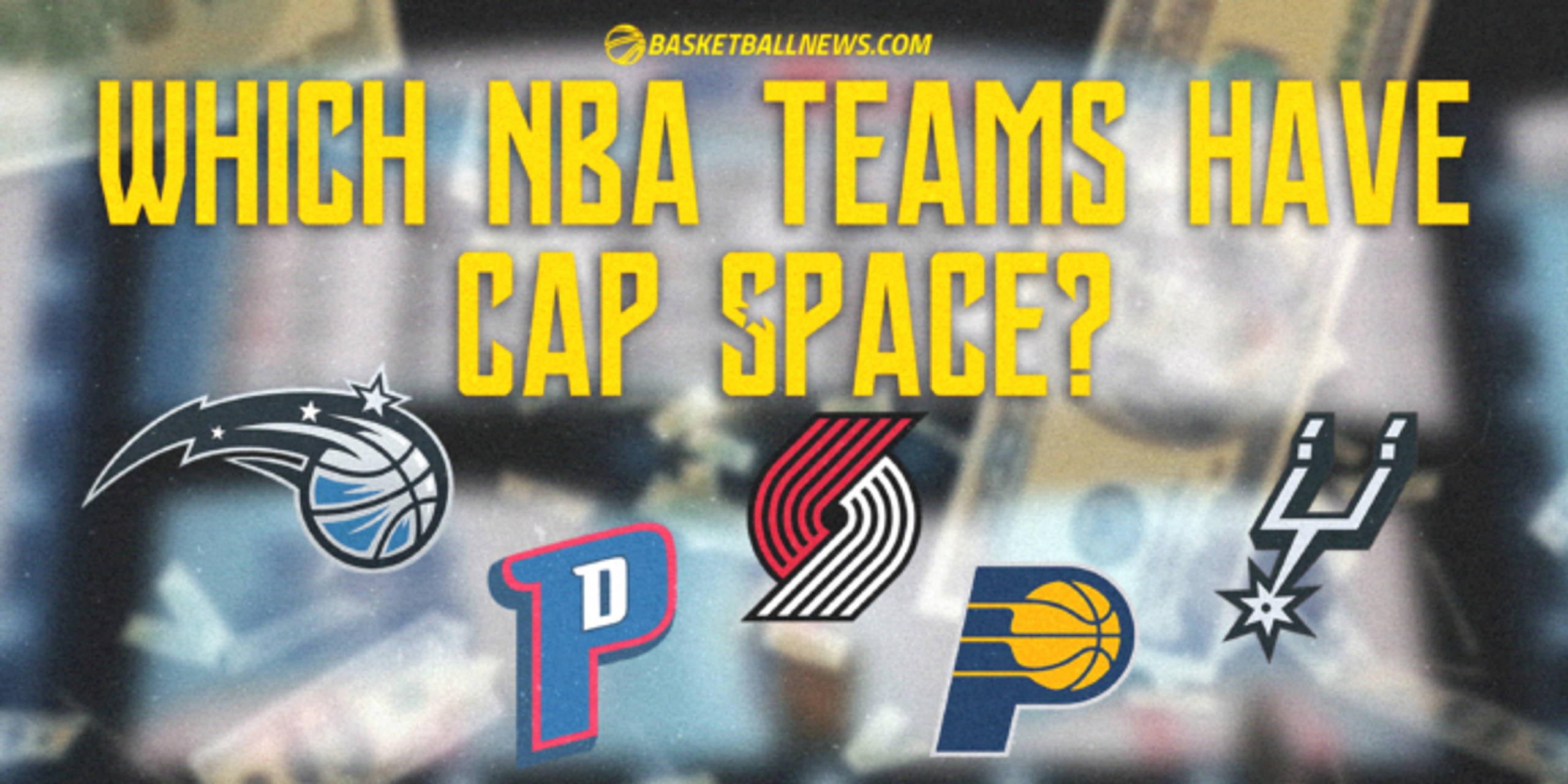 Which NBA teams have the most cap space entering free agency?