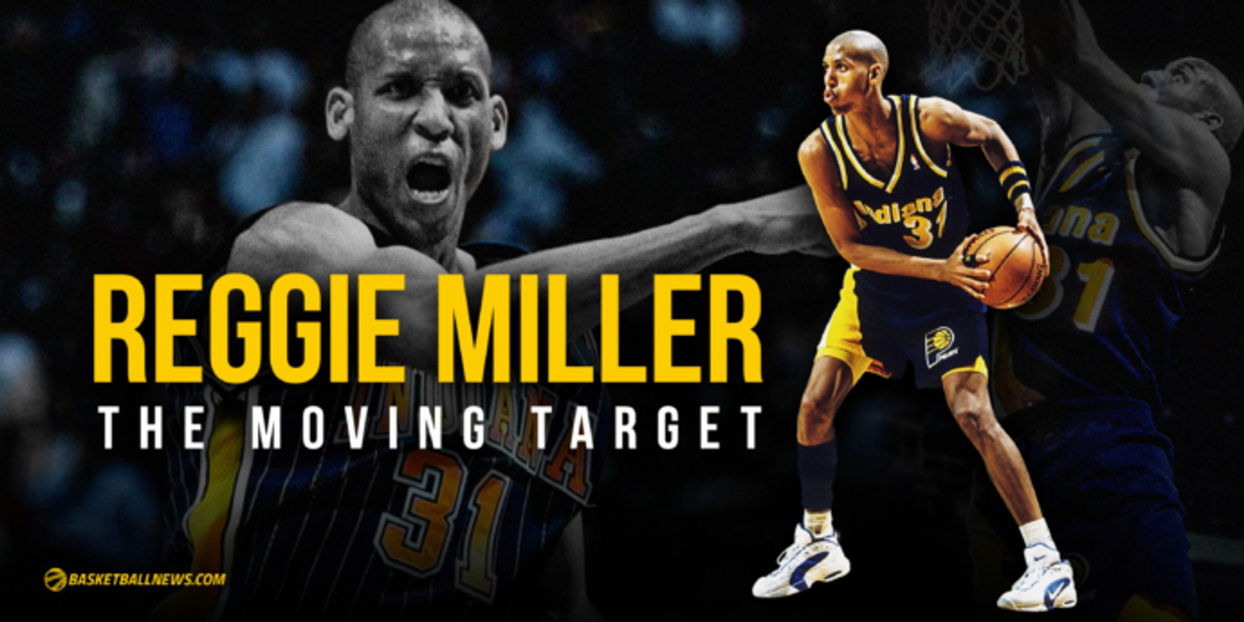 Blazing the Trail: Reggie Miller, the moving target
