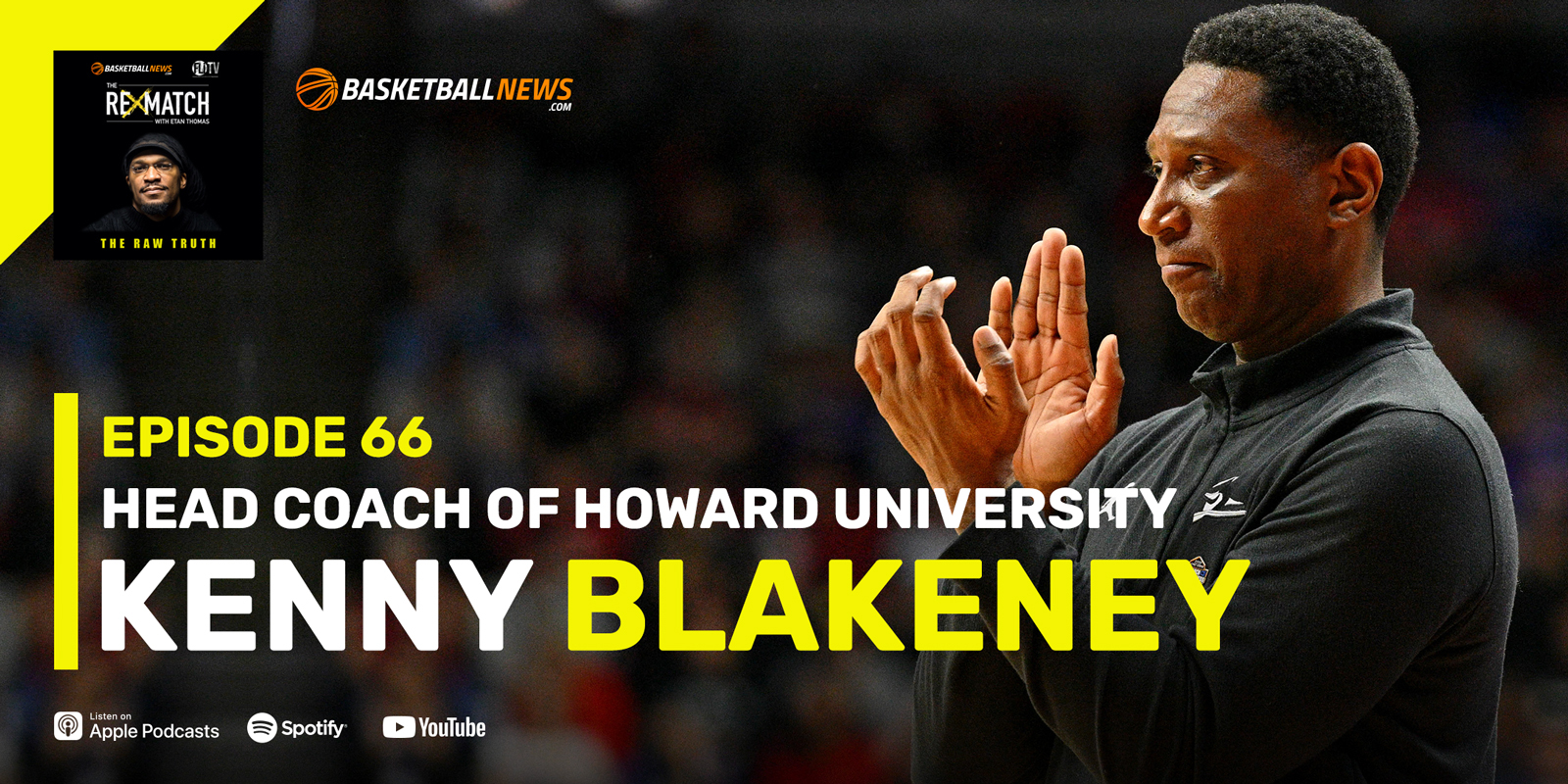 The Rematch: Howard Coach Kenny Blakeney on March Madness, Jordan Brand  Deal, More, Basketball Podcast, NBA Podcast